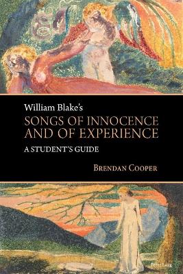 William Blake's Songs of Innocence and of Experience: A Student's Guide New edition