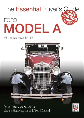 Ford Model a - All Models 1927 to 1931: The Essential Buyers Guide