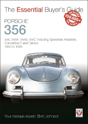 Porsche 356: 356, 356a, 356b, 356c Including Speedster, Roadster, Convertible D and  Carrera: Models Years 1950 to 1965