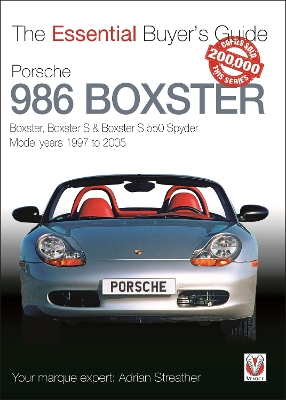 Porsche 986 Boxster: Boxster, Boxster S, Boxster S 550 Spyder: Model Years 1997 to 2005