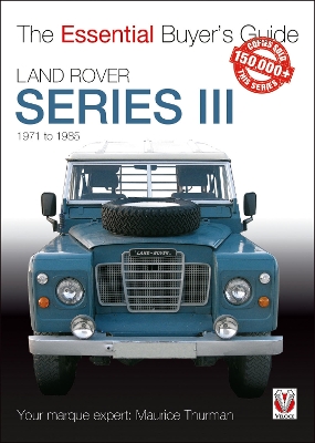 Land Rover Series III: The Essential Buyers Guide