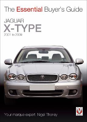 Jaguar X-Type - 2001 to 2009: The Essential Buyer's Guide