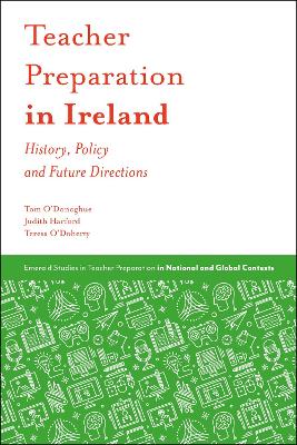 Teacher Preparation in Ireland: History, Policy and Future Directions