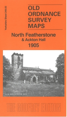 North Featherstone & Ackton Hall 1905: Yorkshire Sheet 249.03