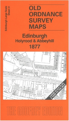 Edinburgh: Holyrood & Abbeyhill 1877: Edinburgh Large Scale Sheet 31