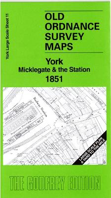 York Micklegate & The Station 1851: York Large Scale Sheet 11