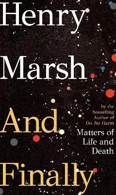 And Finally: Matters of Life and Death, the Sunday Times bestseller from the author of DO  NO HARM