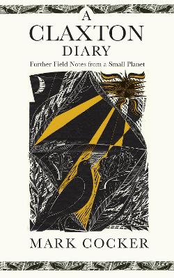 Claxton Diary: Further Field Notes from a Small Planet