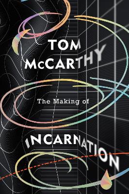 Making of Incarnation: FROM THE TWICE BOOKER SHORLISTED AUTHOR