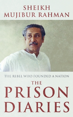 Prison Diaries: The Rebel Who Founded a Nation