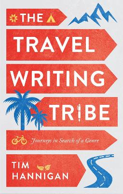Travel Writing Tribe: Journeys in Search of a Genre