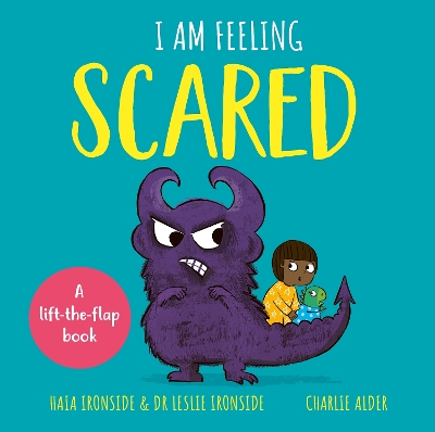 I Am Feeling Scared: A lift-the-flap book