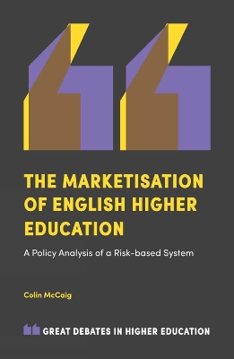 Marketisation of English Higher Education: A Policy Analysis of a Risk-Based System