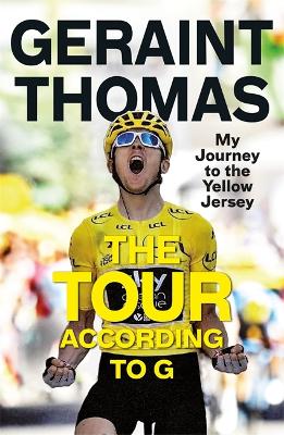 Tour According to G: My Journey to the Yellow Jersey
