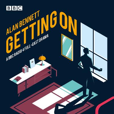 Getting On: A BBC Radio 4 full-cast drama Unabridged edition