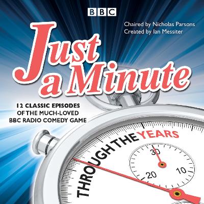 Just a Minute: Through the Years: 12 classic episodes of the much-loved BBC Radio comedy game Unabridged edition