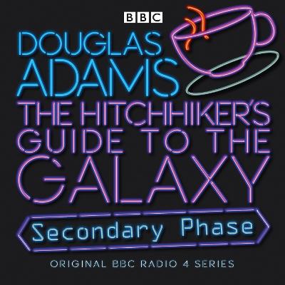 Hitchhiker's Guide To The Galaxy: Secondary Phase Unabridged edition