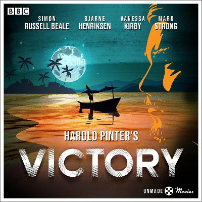Unmade Movies: Harold Pinter's Victory: A BBC Radio 4 adaptation of the unproduced screenplay