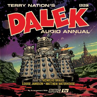 Dalek Audio Annual: Dalek Stories from the Doctor Who universe Unabridged edition
