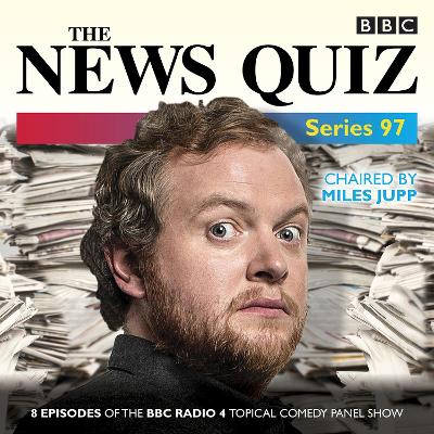 News Quiz: Series 97: The topical BBC Radio 4 comedy panel show