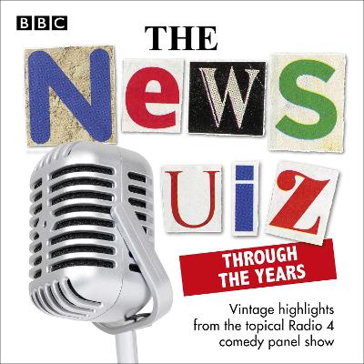 News Quiz: Through the Years: Vintage highlights from the topical Radio 4 comedy panel show