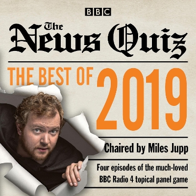 News Quiz: Best of 2019: The topical BBC Radio 4 comedy panel show Unabridged edition