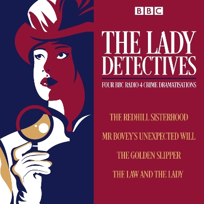 Lady Detectives: Four BBC Radio 4 crime dramatisations Unabridged edition