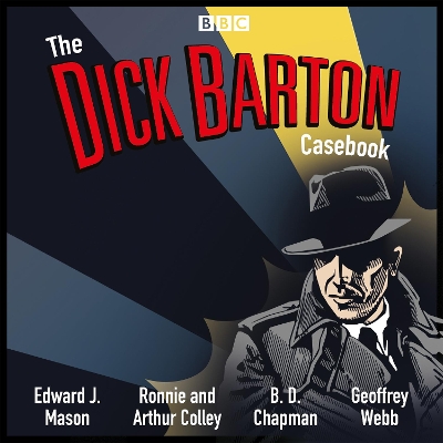 Dick Barton Casebook: A BBC Radio Collection Unabridged edition