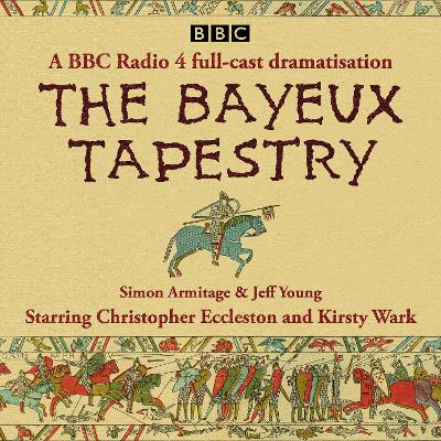 Bayeux Tapestry: A BBC Radio 4 full-cast dramatisation