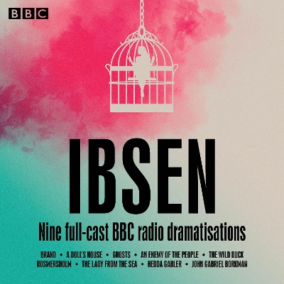 Henrik Ibsen: Nine full-cast BBC radio dramatisations Unabridged edition
