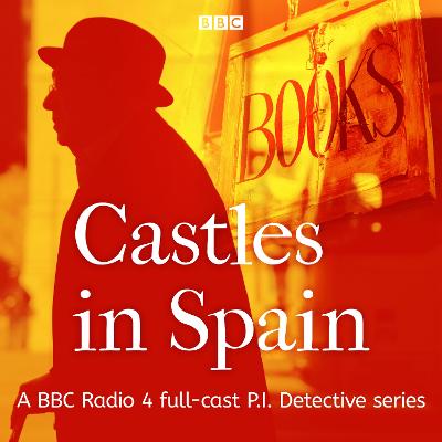 Castles in Spain: A BBC Radio 4 full-cast P.I. Detective series