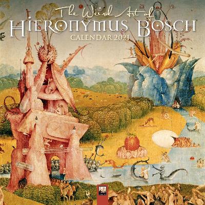 Weird Art of Hieronymus Bosch Wall Calendar 2021 (Art Calendar) New edition