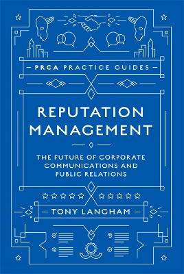 Reputation Management: The Future of Corporate Communications and Public Relations