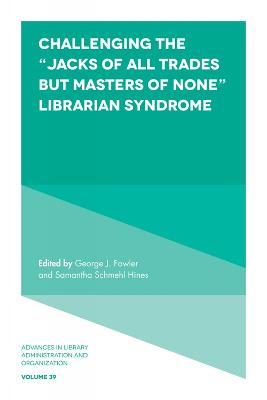 Challenging the Jacks of All Trades but Masters of None Librarian Syndrome