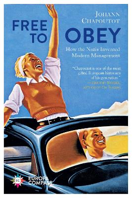 Free to Obey: How the Nazis Invented Modern Management