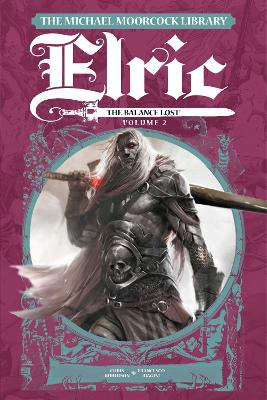 Michael Moorcock Library Elric: The Balance Lost Vol.2