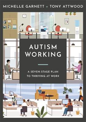 Autism Working: A Seven-Stage Plan to Thriving at Work