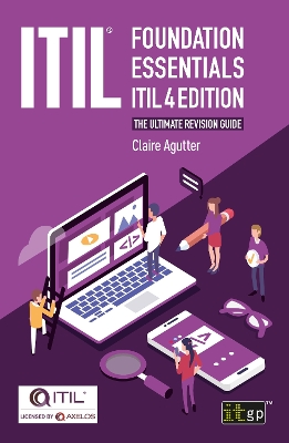 ITIL® Foundation Essentials  ITIL 4 Edition: The ultimate revision guide ITIL 4 edition