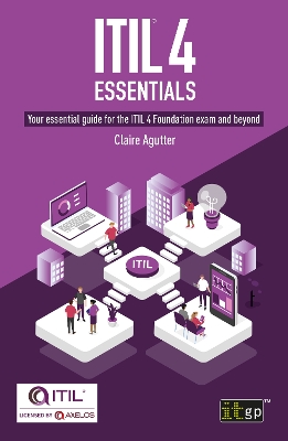 ITIL® 4 Essentials: Your essential guide for the ITIL 4 Foundation exam and  beyond: Your essential guide for the ITIL 4 Foundation exam and beyond 2nd Two ed.