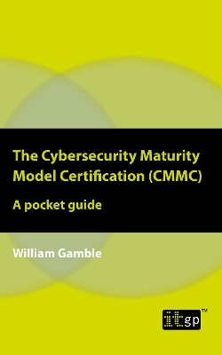 Cybersecurity Maturity Model Certification (CMMC) - A pocket guide