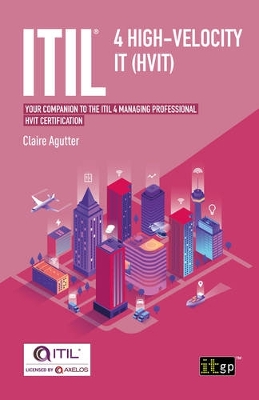 ITIL(R) 4 High-velocity IT (HVIT): Your companion to the ITIL 4 Managing Professional HVIT certification