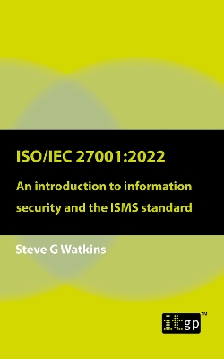 ISO/IEC 27001:2022: An introduction to information security and the ISMS standard Revised ed.