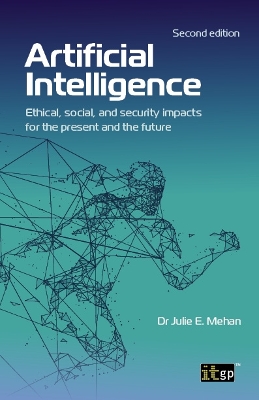 Artificial Intelligence: Ethical, social, and security impacts for the present and the future, Second edition