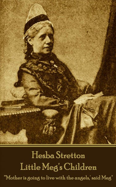 Little Meg's Children: &quote;'Mother is going to live with the angels,' said Meg&quote;