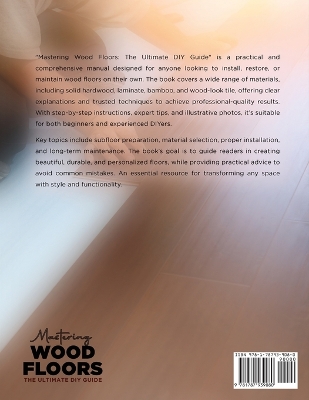 Mastering Wood Floors: Hardwood, Laminate, Bamboo, Wood Tile & More - Trusted Techniques for  Beautiful Results Large type / large print edition