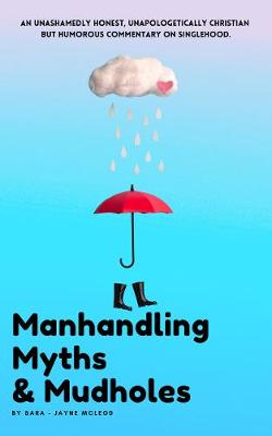 Manhandling, Myths and Mudholes