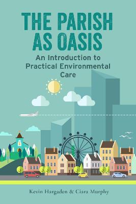 Parish as Oasis: An Introduction to Practical Environmental Care