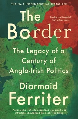 Border: The Legacy of a Century of Anglo-Irish Politics Main