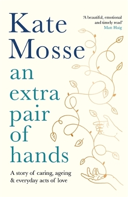 Extra Pair of Hands: A story of caring and everyday acts of love Main