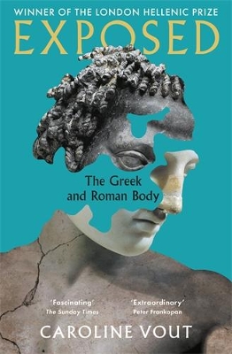 Exposed: The Greek and Roman Body - Shortlisted for the Anglo-Hellenic Runciman Award Main